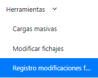 Menú herramientas/registro modificaciones fichajes